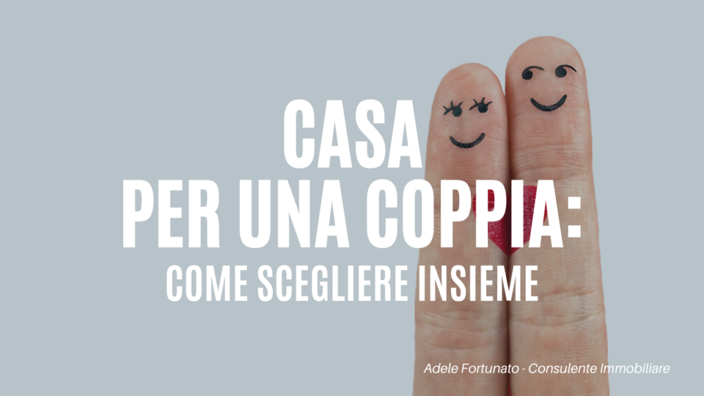 casa per una coppia come scegliere insieme