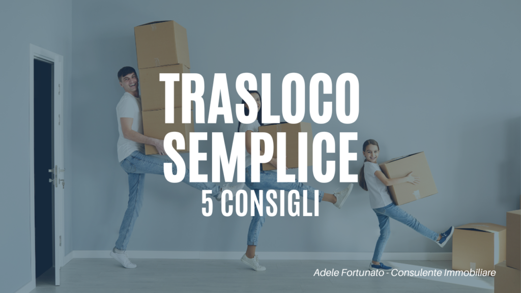 trasloco semplice 5 consigli